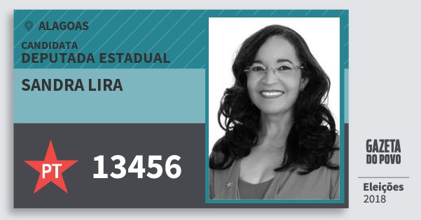 Santinho Sandra Lira 13456 (PT) Deputada Estadual | Alagoas | Eleições 2018 Santinho Sandra Lira 13456 (PT) Deputada Estadual | Alagoas | Eleições 2018
