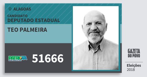 Santinho Teo Palmeira 51666 (PATRI) Deputado Estadual | Alagoas | Eleições 2018 Santinho Teo Palmeira 51666 (PATRI) Deputado Estadual | Alagoas | Eleições 2018