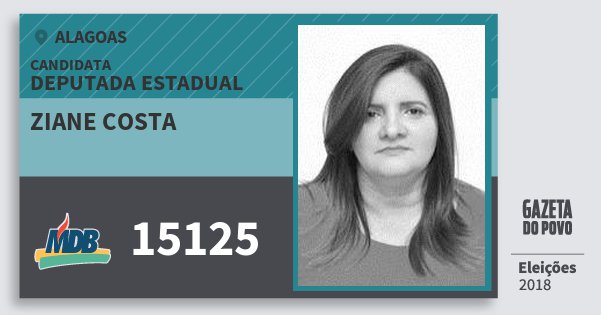 Santinho Ziane Costa 15125 (MDB) Deputada Estadual | Alagoas | Eleições 2018 Santinho Ziane Costa 15125 (MDB) Deputada Estadual | Alagoas | Eleições 2018