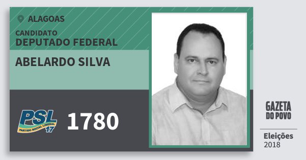Santinho Abelardo Silva 1780 (PSL) Deputado Federal | Alagoas | Eleições 2018 Santinho Abelardo Silva 1780 (PSL) Deputado Federal | Alagoas | Eleições 2018