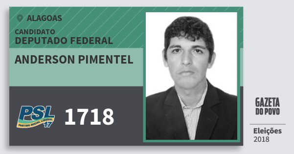 Santinho Anderson Pimentel 1718 (PSL) Deputado Federal | Alagoas | Eleições 2018 Santinho Anderson Pimentel 1718 (PSL) Deputado Federal | Alagoas | Eleições 2018