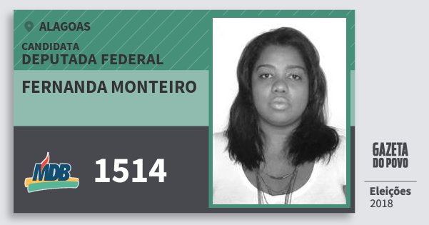 Santinho Fernanda Monteiro 1514 (MDB) Deputada Federal | Alagoas | Eleições 2018 Santinho Fernanda Monteiro 1514 (MDB) Deputada Federal | Alagoas | Eleições 2018