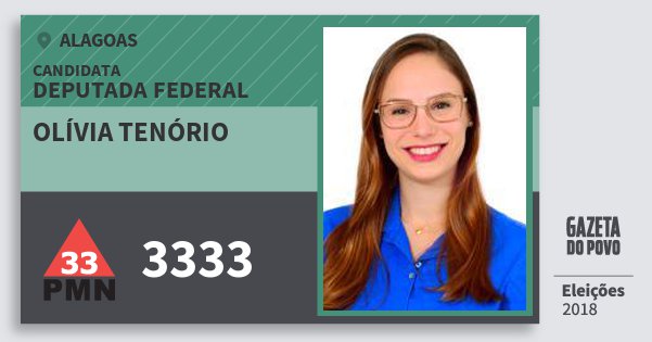 Santinho Olívia Tenório 3333 (PMN) Deputada Federal | Alagoas | Eleições 2018 Santinho Olívia Tenório 3333 (PMN) Deputada Federal | Alagoas | Eleições 2018