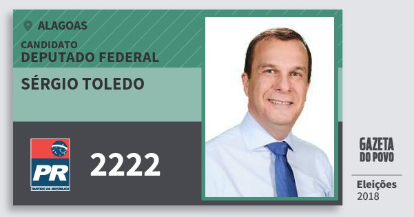 Santinho Sérgio Toledo 2222 (PR) Deputado Federal | Alagoas | Eleições 2018 Santinho Sérgio Toledo 2222 (PR) Deputado Federal | Alagoas | Eleições 2018