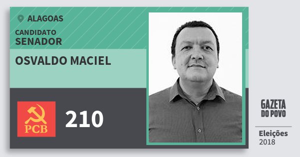 Santinho Osvaldo Maciel 210 (PCB) Senador | Alagoas | Eleições 2018 Santinho Osvaldo Maciel 210 (PCB) Senador | Alagoas | Eleições 2018