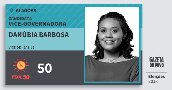 Santinho Danúbia Barbosa 50 (PSOL) Vice-Governadora | Alagoas | Eleições 2018 Santinho Danúbia Barbosa 50 (PSOL) Vice-Governadora | Alagoas | Eleições 2018