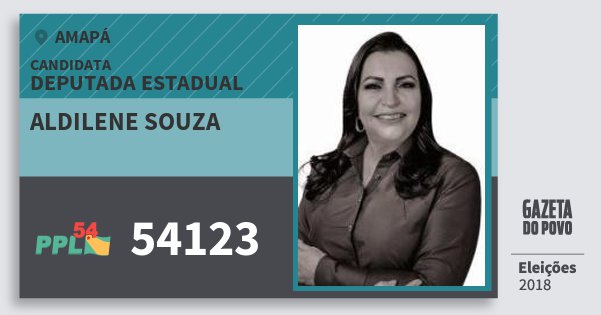 Santinho Aldilene Souza 54123 (PPL) Deputada Estadual | Amapá | Eleições 2018 Santinho Aldilene Souza 54123 (PPL) Deputada Estadual | Amapá | Eleições 2018