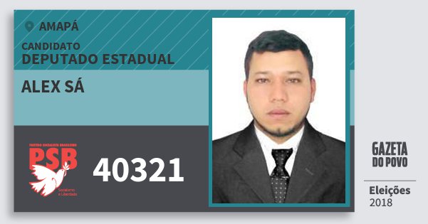 Santinho Alex Sá 40321 (PSB) Deputado Estadual | Amapá | Eleições 2018 Santinho Alex Sá 40321 (PSB) Deputado Estadual | Amapá | Eleições 2018