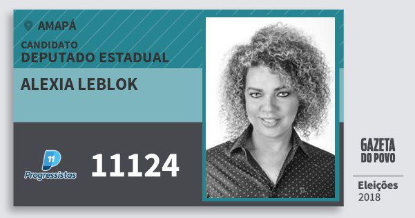 Santinho Alexia Leblok 11124 (PP) Deputado Estadual | Amapá | Eleições 2018 Santinho Alexia Leblok 11124 (PP) Deputado Estadual | Amapá | Eleições 2018