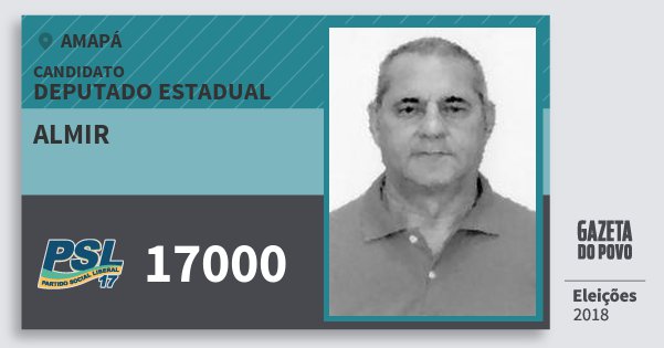 Santinho Almir 17000 (PSL) Deputado Estadual | Amapá | Eleições 2018 Santinho Almir 17000 (PSL) Deputado Estadual | Amapá | Eleições 2018
