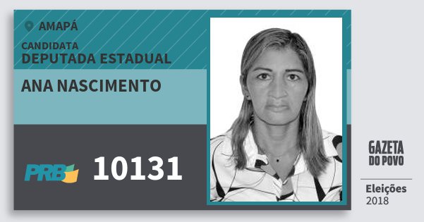 Santinho Ana Nascimento 10131 (PRB) Deputada Estadual | Amapá | Eleições 2018 Santinho Ana Nascimento 10131 (PRB) Deputada Estadual | Amapá | Eleições 2018