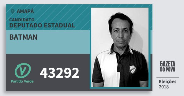 Santinho Batman 43292 (PV) Deputado Estadual | Amapá | Eleições 2018 Santinho Batman 43292 (PV) Deputado Estadual | Amapá | Eleições 2018