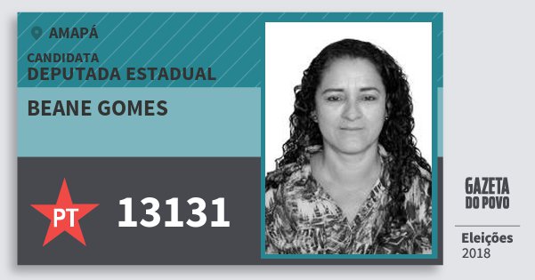 Santinho Beane Gomes 13131 (PT) Deputada Estadual | Amapá | Eleições 2018 Santinho Beane Gomes 13131 (PT) Deputada Estadual | Amapá | Eleições 2018