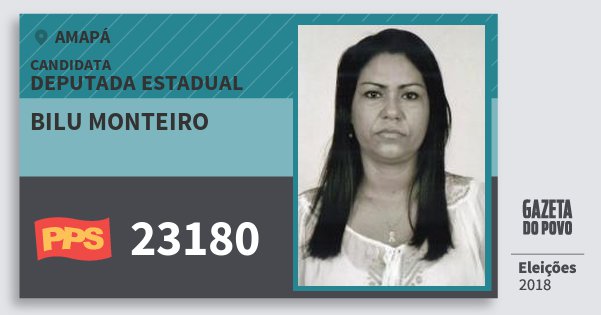 Santinho Bilu Monteiro 23180 (PPS) Deputada Estadual | Amapá | Eleições 2018 Santinho Bilu Monteiro 23180 (PPS) Deputada Estadual | Amapá | Eleições 2018