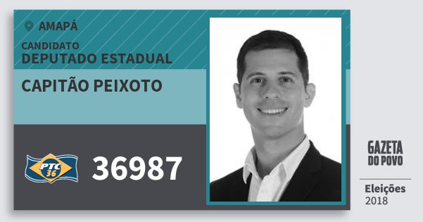 Santinho Capitão Peixoto 36987 (PTC) Deputado Estadual | Amapá | Eleições 2018 Santinho Capitão Peixoto 36987 (PTC) Deputado Estadual | Amapá | Eleições 2018