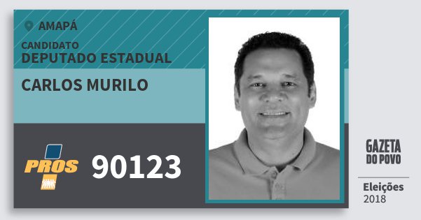 Santinho Carlos Murilo 90123 (PROS) Deputado Estadual | Amapá | Eleições 2018 Santinho Carlos Murilo 90123 (PROS) Deputado Estadual | Amapá | Eleições 2018
