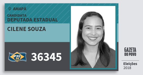 Santinho Cilene Souza 36345 (PTC) Deputada Estadual | Amapá | Eleições 2018 Santinho Cilene Souza 36345 (PTC) Deputada Estadual | Amapá | Eleições 2018