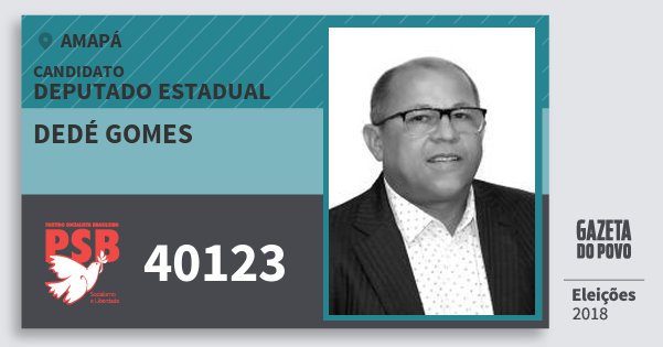 Santinho Dedé Gomes 40123 (PSB) Deputado Estadual | Amapá | Eleições 2018 Santinho Dedé Gomes 40123 (PSB) Deputado Estadual | Amapá | Eleições 2018