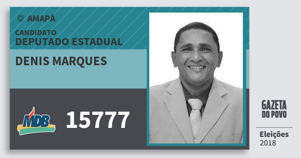Santinho Denis Marques 15777 (MDB) Deputado Estadual | Amapá | Eleições 2018 Santinho Denis Marques 15777 (MDB) Deputado Estadual | Amapá | Eleições 2018