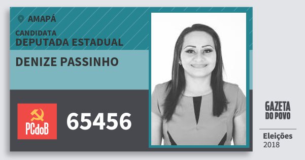Santinho Denize Passinho 65456 (PC do B) Deputada Estadual | Amapá | Eleições 2018 Santinho Denize Passinho 65456 (PC do B) Deputada Estadual | Amapá | Eleições 2018