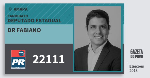 Santinho Dr Fabiano 22111 (PR) Deputado Estadual | Amapá | Eleições 2018 Santinho Dr Fabiano 22111 (PR) Deputado Estadual | Amapá | Eleições 2018