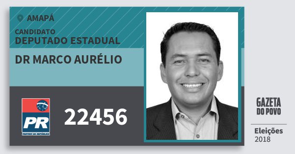 Santinho Dr Marco Aurélio 22456 (PR) Deputado Estadual | Amapá | Eleições 2018 Santinho Dr Marco Aurélio 22456 (PR) Deputado Estadual | Amapá | Eleições 2018