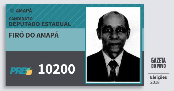 Santinho Firó do Amapá 10200 (PRB) Deputado Estadual | Amapá | Eleições 2018 Santinho Firó do Amapá 10200 (PRB) Deputado Estadual | Amapá | Eleições 2018