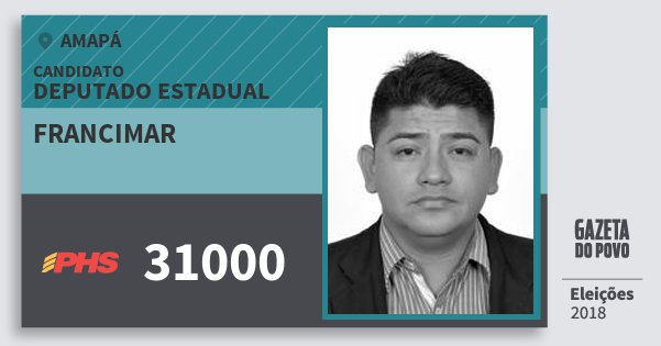 Santinho Francimar 31000 (PHS) Deputado Estadual | Amapá | Eleições 2018 Santinho Francimar 31000 (PHS) Deputado Estadual | Amapá | Eleições 2018