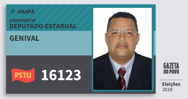 Santinho Genival 16123 (PSTU) Deputado Estadual | Amapá | Eleições 2018 Santinho Genival 16123 (PSTU) Deputado Estadual | Amapá | Eleições 2018