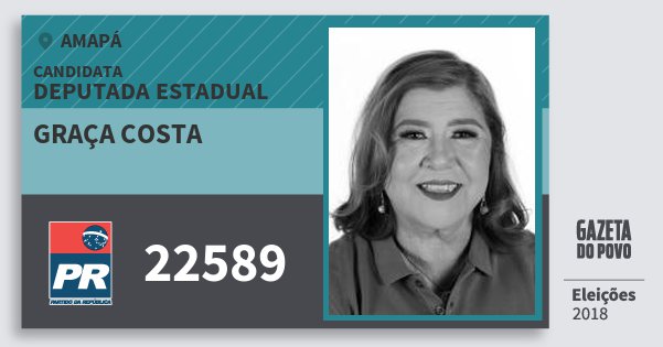 Santinho Graça Costa 22589 (PR) Deputada Estadual | Amapá | Eleições 2018 Santinho Graça Costa 22589 (PR) Deputada Estadual | Amapá | Eleições 2018