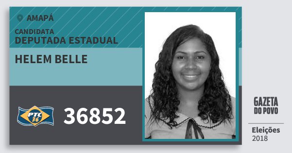 Santinho Helem Belle 36852 (PTC) Deputada Estadual | Amapá | Eleições 2018 Santinho Helem Belle 36852 (PTC) Deputada Estadual | Amapá | Eleições 2018