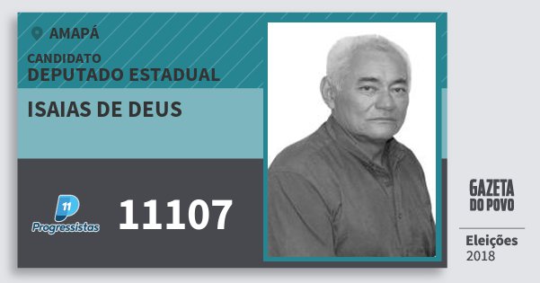 Santinho Isaias de Deus 11107 (PP) Deputado Estadual | Amapá | Eleições 2018 Santinho Isaias de Deus 11107 (PP) Deputado Estadual | Amapá | Eleições 2018