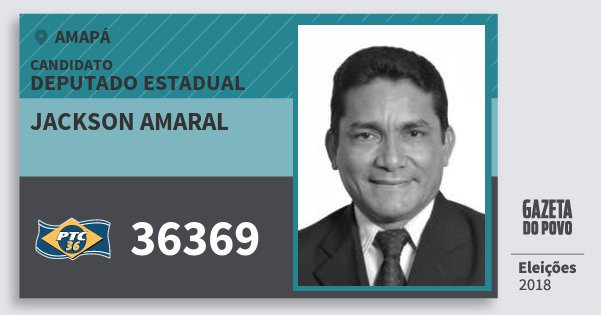 Santinho Jackson Amaral 36369 (PTC) Deputado Estadual | Amapá | Eleições 2018 Santinho Jackson Amaral 36369 (PTC) Deputado Estadual | Amapá | Eleições 2018