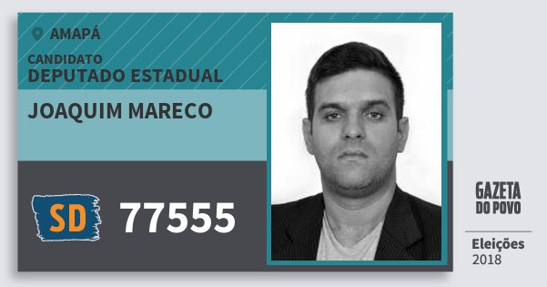 Santinho Joaquim Mareco 77555 (SOLIDARIEDADE) Deputado Estadual | Amapá | Eleições 2018 Santinho Joaquim Mareco 77555 (SOLIDARIEDADE) Deputado Estadual | Amapá | Eleições 2018