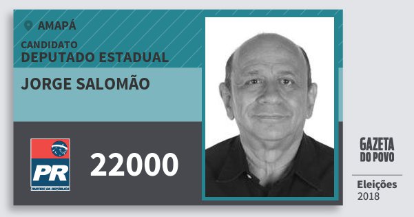 Santinho Jorge Salomão 22000 (PR) Deputado Estadual | Amapá | Eleições 2018 Santinho Jorge Salomão 22000 (PR) Deputado Estadual | Amapá | Eleições 2018