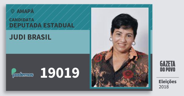 Santinho Judi Brasil 19019 (PODE) Deputada Estadual | Amapá | Eleições 2018 Santinho Judi Brasil 19019 (PODE) Deputada Estadual | Amapá | Eleições 2018