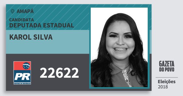 Santinho Karol Silva 22622 (PR) Deputada Estadual | Amapá | Eleições 2018 Santinho Karol Silva 22622 (PR) Deputada Estadual | Amapá | Eleições 2018