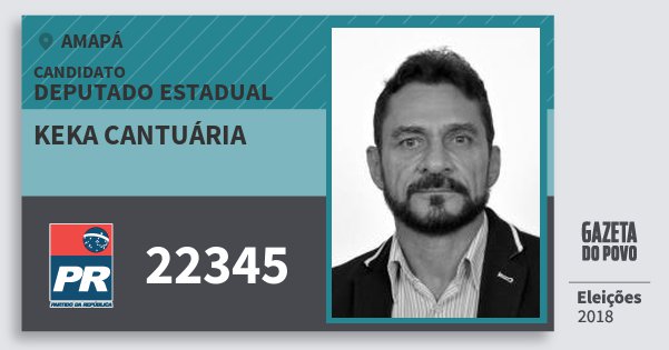 Santinho Keka Cantuária 22345 (PR) Deputado Estadual | Amapá | Eleições 2018 Santinho Keka Cantuária 22345 (PR) Deputado Estadual | Amapá | Eleições 2018