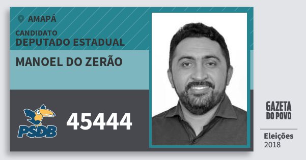 Santinho Manoel do Zerão 45444 (PSDB) Deputado Estadual | Amapá | Eleições 2018 Santinho Manoel do Zerão 45444 (PSDB) Deputado Estadual | Amapá | Eleições 2018