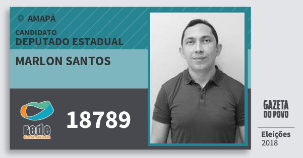 Santinho Marlon Santos 18789 (REDE) Deputado Estadual | Amapá | Eleições 2018 Santinho Marlon Santos 18789 (REDE) Deputado Estadual | Amapá | Eleições 2018
