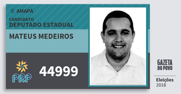 Santinho Mateus Medeiros 44999 (PRP) Deputado Estadual | Amapá | Eleições 2018 Santinho Mateus Medeiros 44999 (PRP) Deputado Estadual | Amapá | Eleições 2018