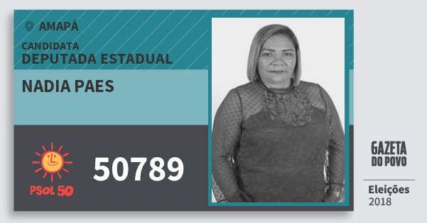 Santinho Nadia Paes 50789 (PSOL) Deputada Estadual | Amapá | Eleições 2018 Santinho Nadia Paes 50789 (PSOL) Deputada Estadual | Amapá | Eleições 2018