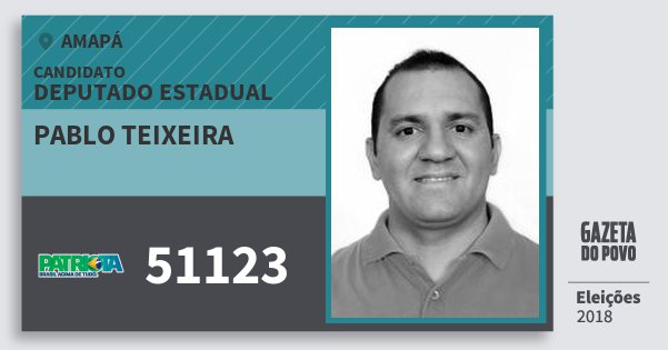 Santinho Pablo Teixeira 51123 (PATRI) Deputado Estadual | Amapá | Eleições 2018 Santinho Pablo Teixeira 51123 (PATRI) Deputado Estadual | Amapá | Eleições 2018