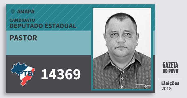 Santinho Pastor 14369 (PTB) Deputado Estadual | Amapá | Eleições 2018 Santinho Pastor 14369 (PTB) Deputado Estadual | Amapá | Eleições 2018