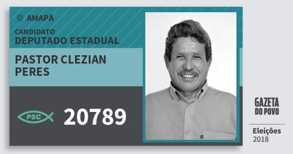 Santinho Pastor Clezian Peres 20789 (PSC) Deputado Estadual | Amapá | Eleições 2018 Santinho Pastor Clezian Peres 20789 (PSC) Deputado Estadual | Amapá | Eleições 2018
