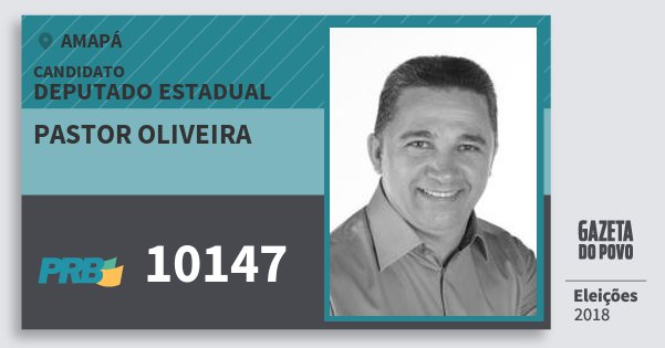 Santinho Pastor Oliveira 10147 (PRB) Deputado Estadual | Amapá | Eleições 2018 Santinho Pastor Oliveira 10147 (PRB) Deputado Estadual | Amapá | Eleições 2018