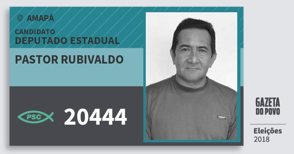 Santinho Pastor Rubivaldo 20444 (PSC) Deputado Estadual | Amapá | Eleições 2018 Santinho Pastor Rubivaldo 20444 (PSC) Deputado Estadual | Amapá | Eleições 2018