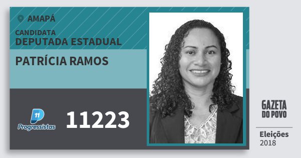 Santinho Patrícia Ramos 11223 (PP) Deputada Estadual | Amapá | Eleições 2018 Santinho Patrícia Ramos 11223 (PP) Deputada Estadual | Amapá | Eleições 2018
