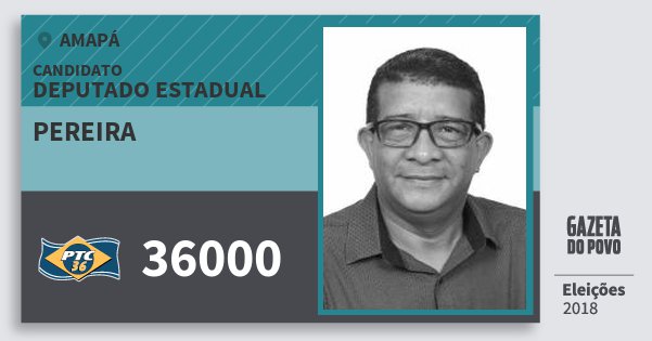 Santinho Pereira 36000 (PTC) Deputado Estadual | Amapá | Eleições 2018 Santinho Pereira 36000 (PTC) Deputado Estadual | Amapá | Eleições 2018