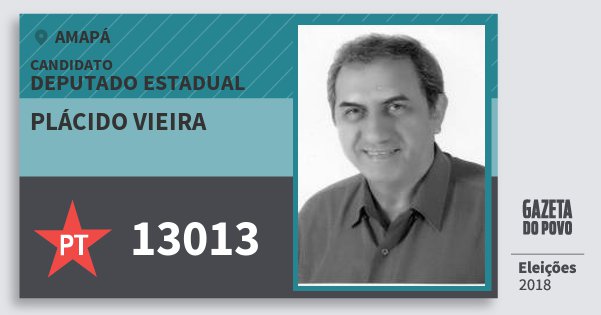 Santinho Plácido Vieira 13013 (PT) Deputado Estadual | Amapá | Eleições 2018 Santinho Plácido Vieira 13013 (PT) Deputado Estadual | Amapá | Eleições 2018